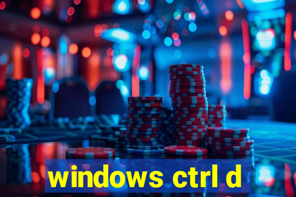 windows ctrl d